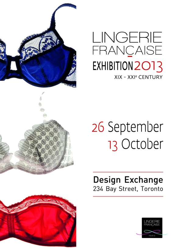 Lingerie Francaise: in Toronto September 26 - October 13, 2013 at the Design Exchange